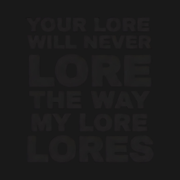 Your Love Will Never Lore by DesignAura