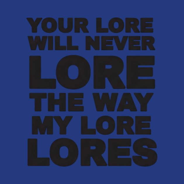 Your Love Will Never Lore by DesignAura