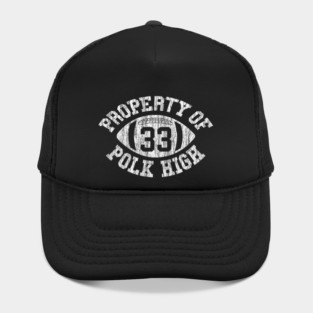 Property Of Polk High Football 33 Aged No Maam Bundy Hat