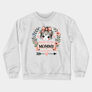 Soon to be Mommy 2025 Crewneck Sweatshirt