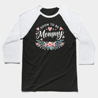 Soon to be Mommy Pregnancy Baseball T-Shirt