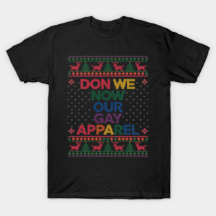 Gay Christmas Don We Now Our Gay T-Shirt