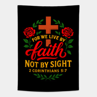 2 Corinthians 5:7 For We Live By Faith Not By Sight Tapestry
