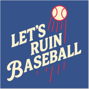 Los Angeles Dodgers MLB Let’s Ruin Baseball Posters and Art