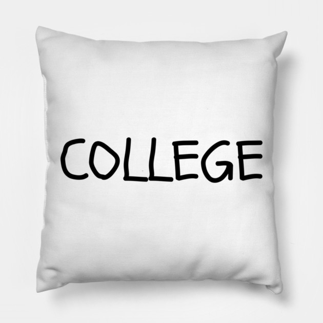 College Pillow by Creatifly Graphic Tees