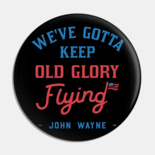 John Wayne American Flag Patriot Quote Pin