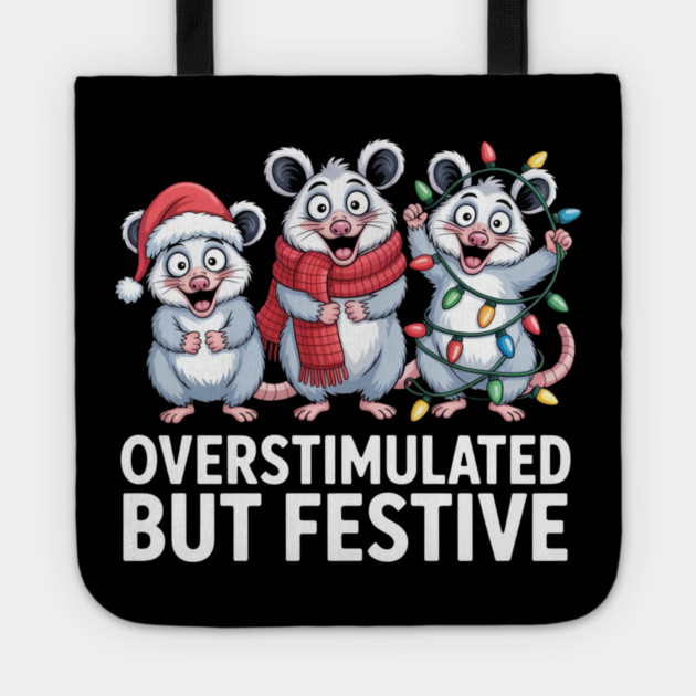 Overstimulated-But-Festive Tote by Creatifly Graphic Tees