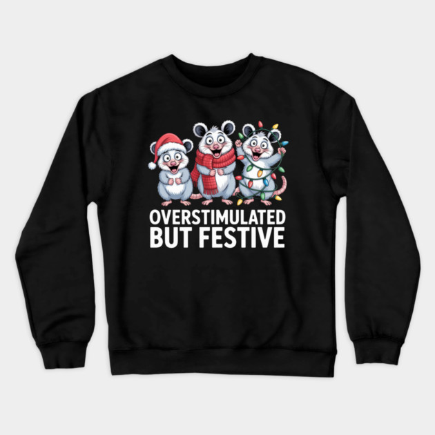 Overstimulated-But-Festive Crewneck Sweatshirt by Creatifly Graphic Tees