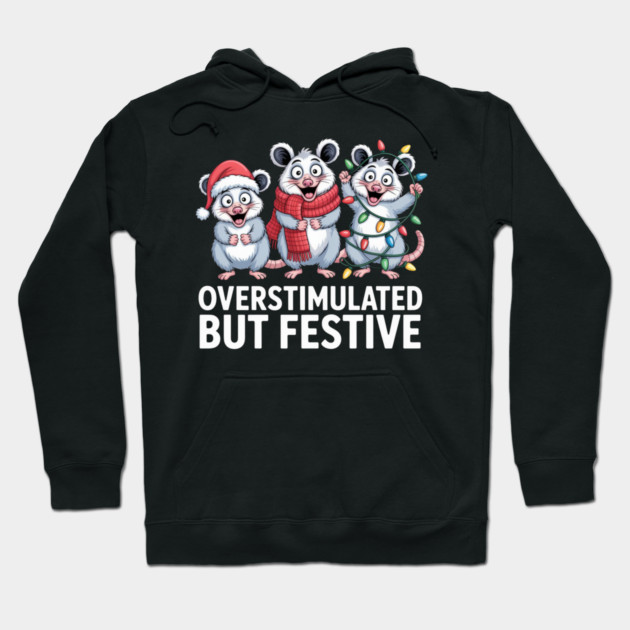 Overstimulated-But-Festive Hoodie by Creatifly Graphic Tees