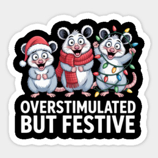 Overstimulated-But-Festive Sticker