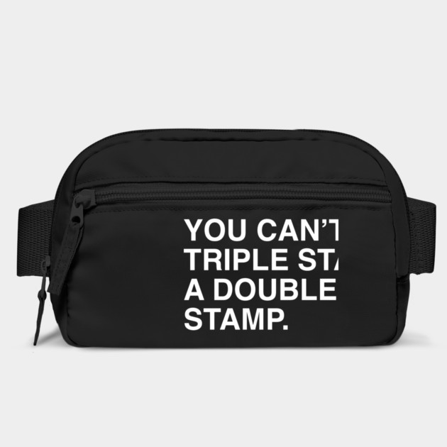You Can’t Triple Stamp a Double Stamp Shirt – Dumb and Dumber Meme Tee by celestial_artworks