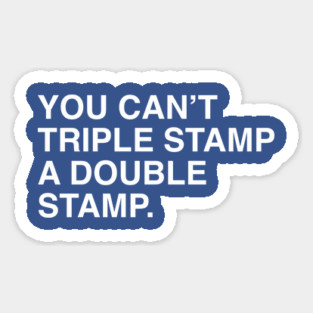 You Can’t Triple Stamp a Double Stamp Shirt – Dumb and Dumber Meme Tee Sticker