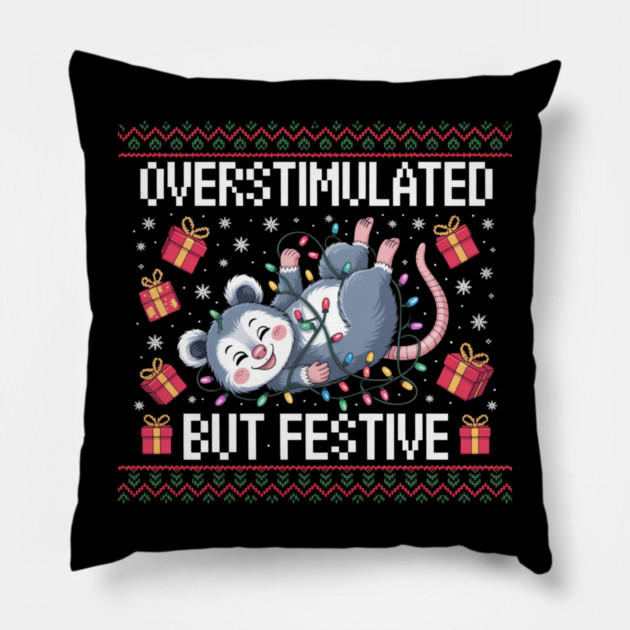 Overstimulated-But-Festive Pillow by Creatifly Graphic Tees