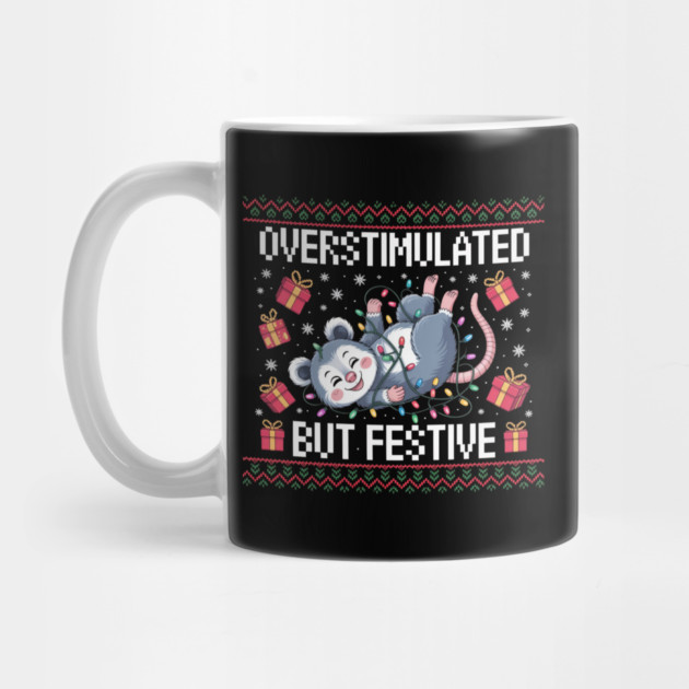 Overstimulated-But-Festive by Creatifly Graphic Tees