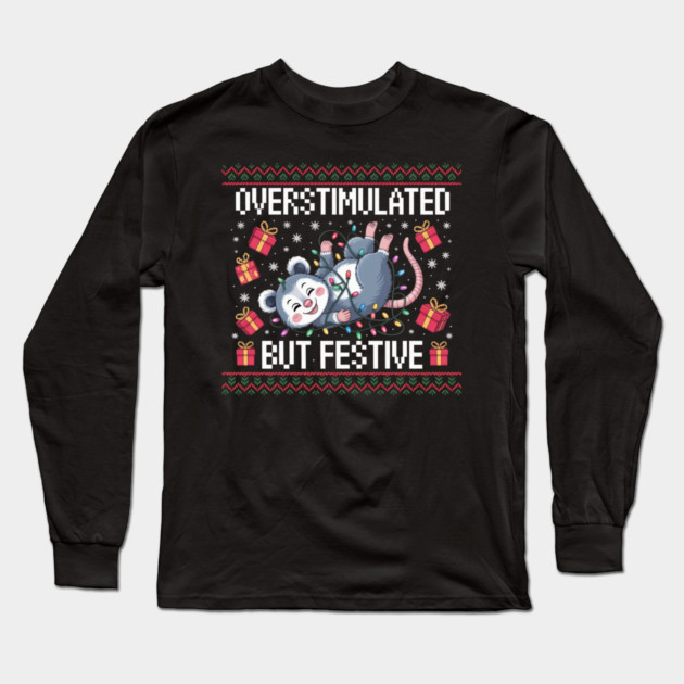 Overstimulated-But-Festive Long Sleeve T-Shirt by Creatifly Graphic Tees