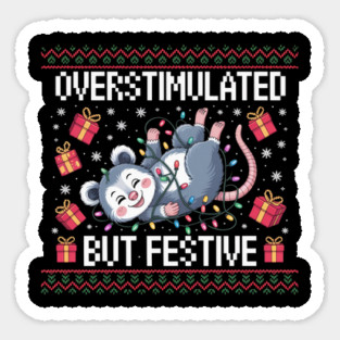 Overstimulated-But-Festive Sticker