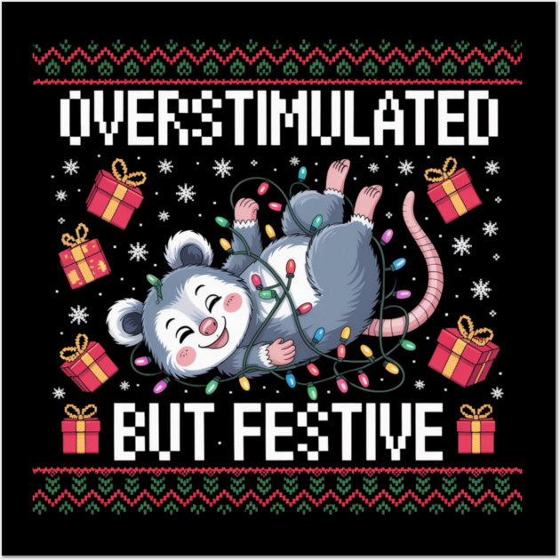 Overstimulated-But-Festive Wall Art by Creatifly Graphic Tees
