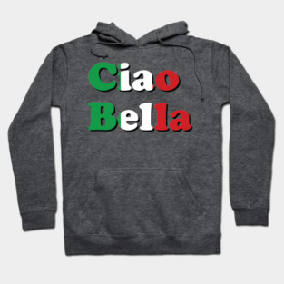 Ciao Bella Hoodie