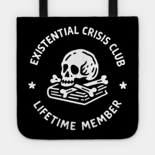 Existential Crisis Club Lifetime Member Sarcasm Tote