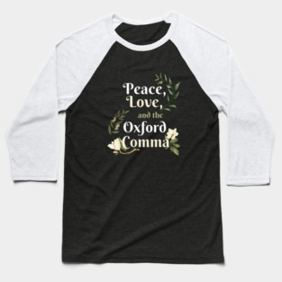 Peace, Love and the Oxford Comma Baseball T-Shirt