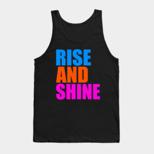Rise and shine Tank Top