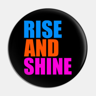 Rise and shine Pin