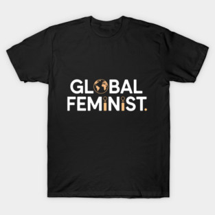 Global Feminist World Empowerment Equality Women Rights Cute T-Shirt