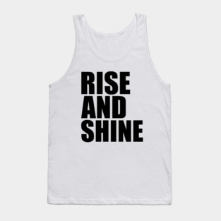 Rise and shine Tank Top