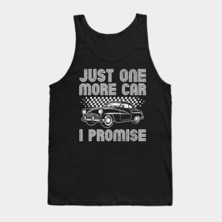 Just One More Car I Promise Funny Car Enthusiast Lovers Tank Top