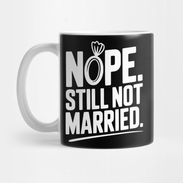 Nope Still Not Married by Frank Ring