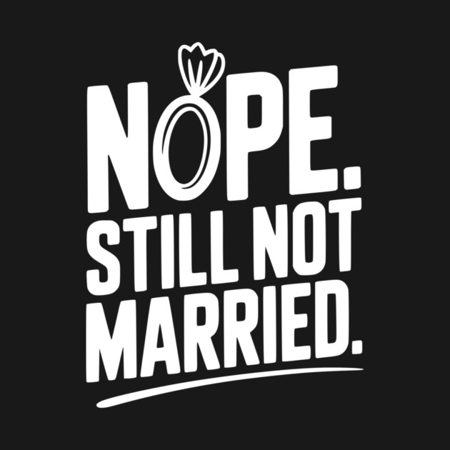Nope Still Not Married by Frank Ring