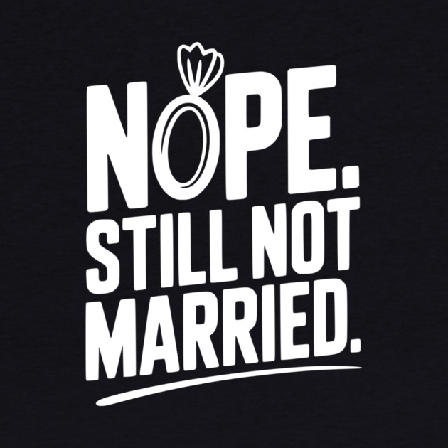 Nope Still Not Married by Frank Ring