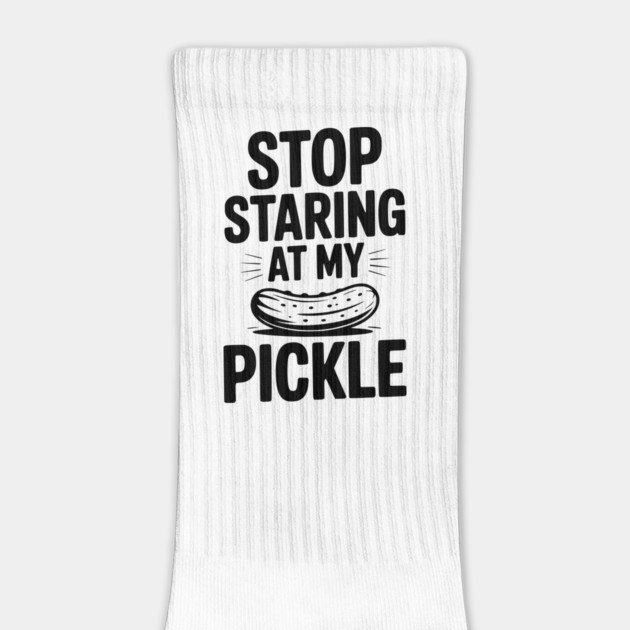 Stop Staring at My Pickle by Frank Ring