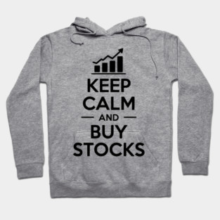 Keep Calm and Buy Stocks Hoodie