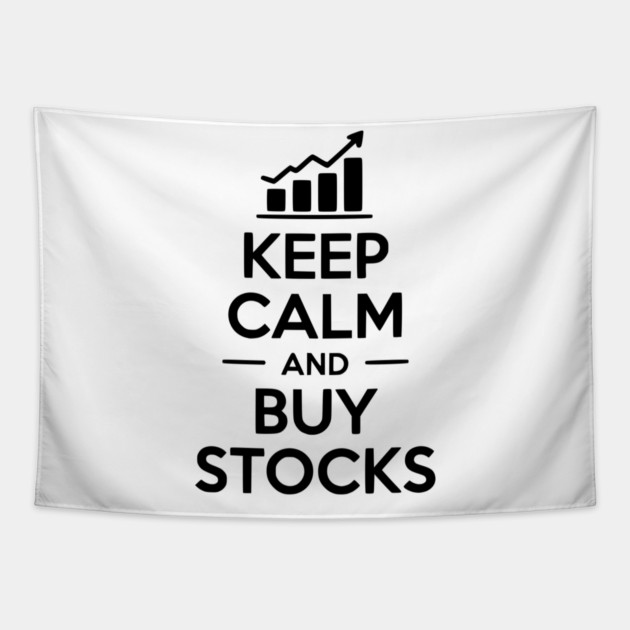 Keep Calm and Buy Stocks Tapestry by Frank Ring