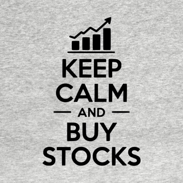 Keep Calm and Buy Stocks by Frank Ring