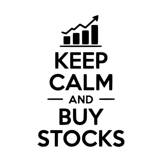 Keep Calm and Buy Stocks by Frank Ring