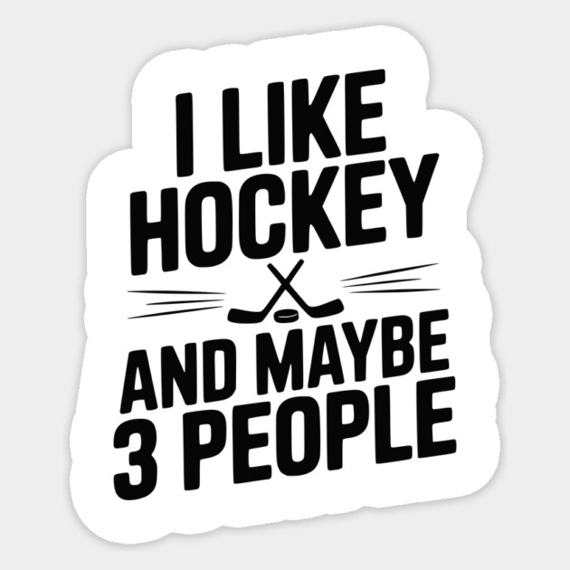 I Like Hockey and Maybe 3 People Sticker by Frank Ring