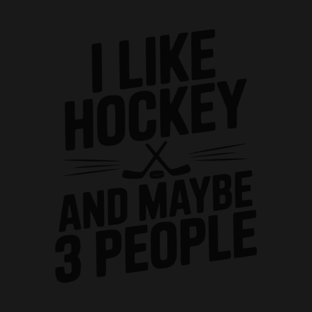 I Like Hockey and Maybe 3 People by Frank Ring