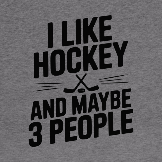 I Like Hockey and Maybe 3 People by Frank Ring
