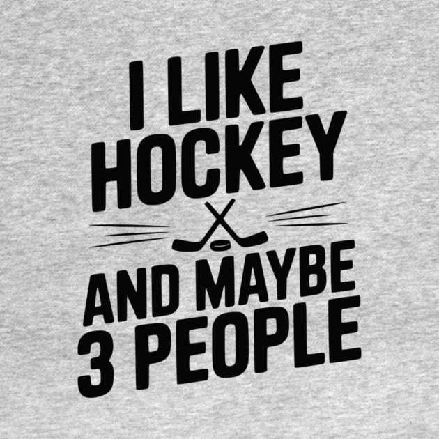I Like Hockey and Maybe 3 People by Frank Ring