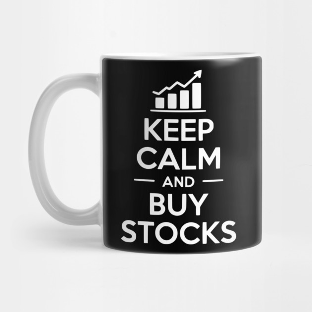 Keep Calm and Buy Stocks by Frank Ring