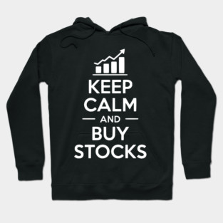 Keep Calm and Buy Stocks Hoodie