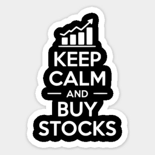 Keep Calm and Buy Stocks Sticker