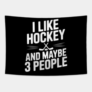 I Like Hockey and Maybe 3 People Tapestry