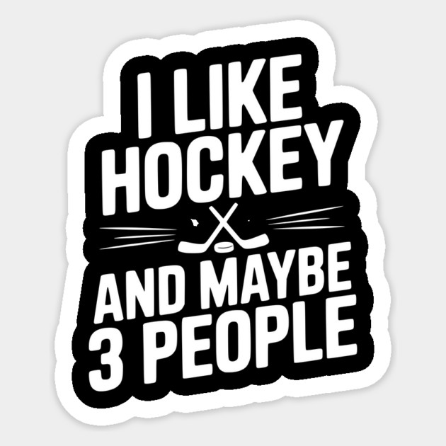 I Like Hockey and Maybe 3 People Sticker by Frank Ring