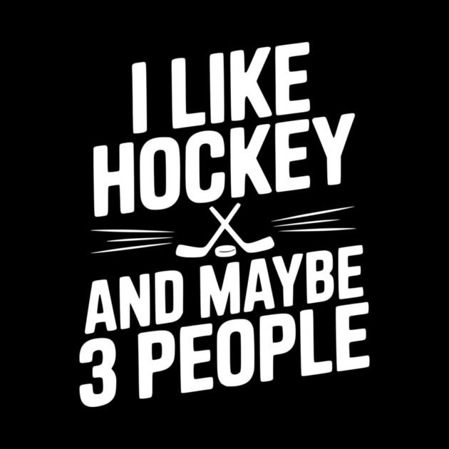 I Like Hockey and Maybe 3 People by Frank Ring