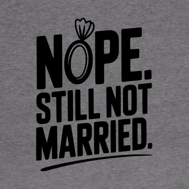 Nope Still Not Married by Frank Ring