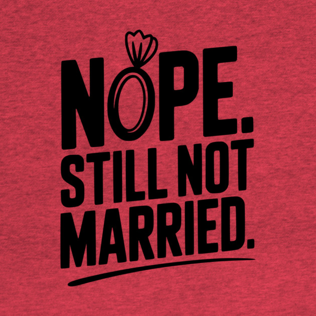Nope Still Not Married by Frank Ring