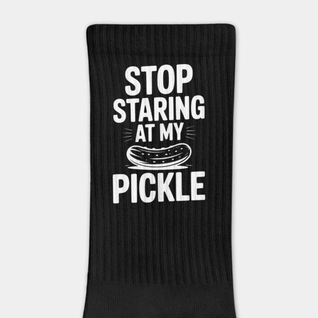 Stop Staring at My Pickle by Frank Ring